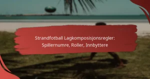Strandfotball Lagkomposisjonsregler: Spillernumre, Roller, Innbyttere
