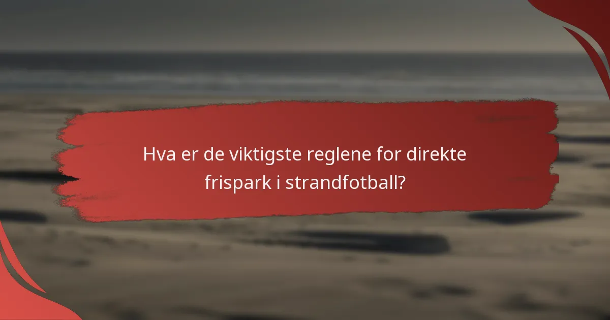 Hva er de viktigste reglene for indirekte frispark i strandfotball?