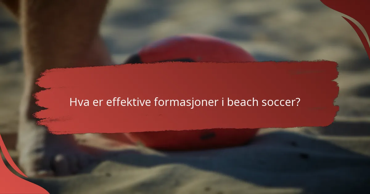 Hvilke taktiske tilnærminger brukes i beach soccer?