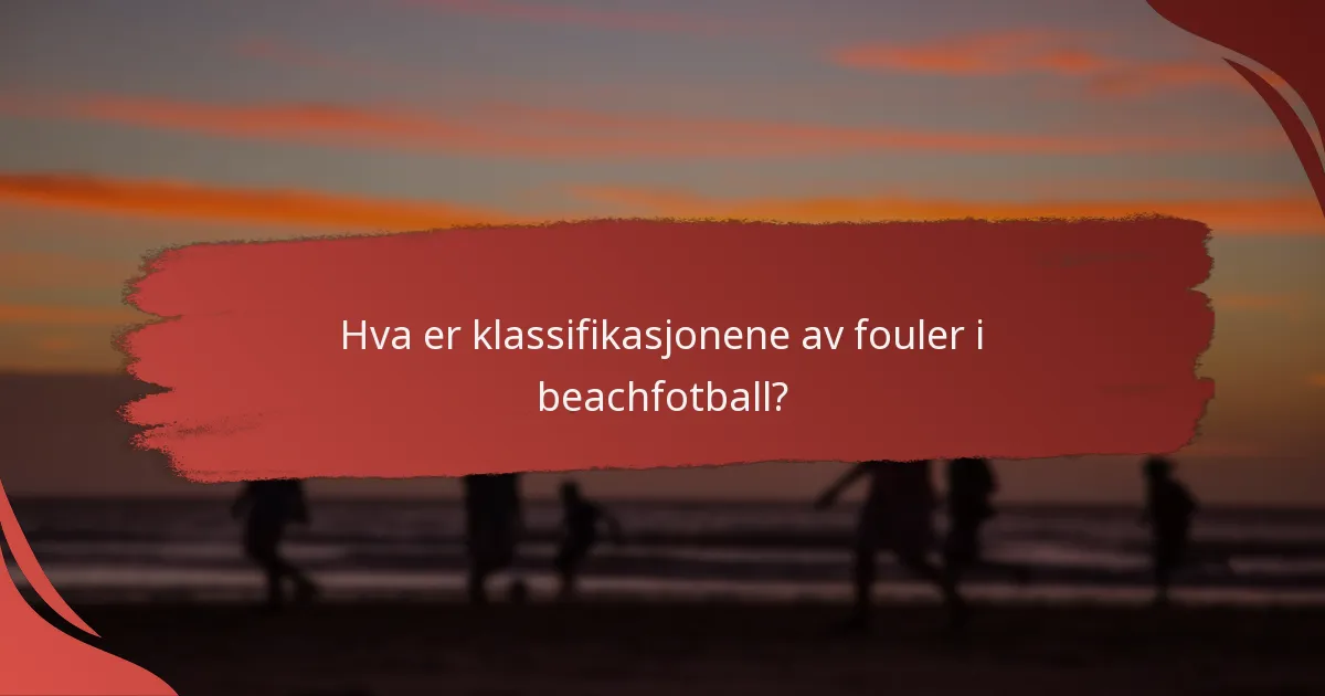 Hva er konsekvensene av å begå en foul i beachfotball?