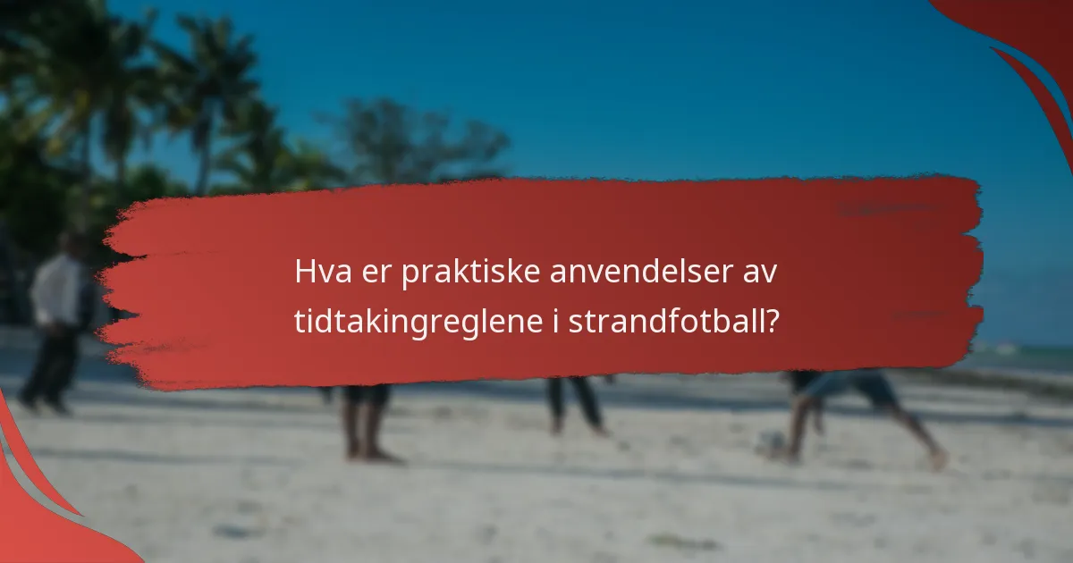 Hva utgjør stopp og forsinkelser i strandfotball?