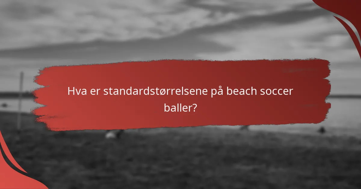 Hvordan bør beach soccer baller blåses opp?