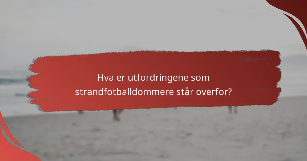 Hvordan håndhever dommerne myndighet i strandfotball?