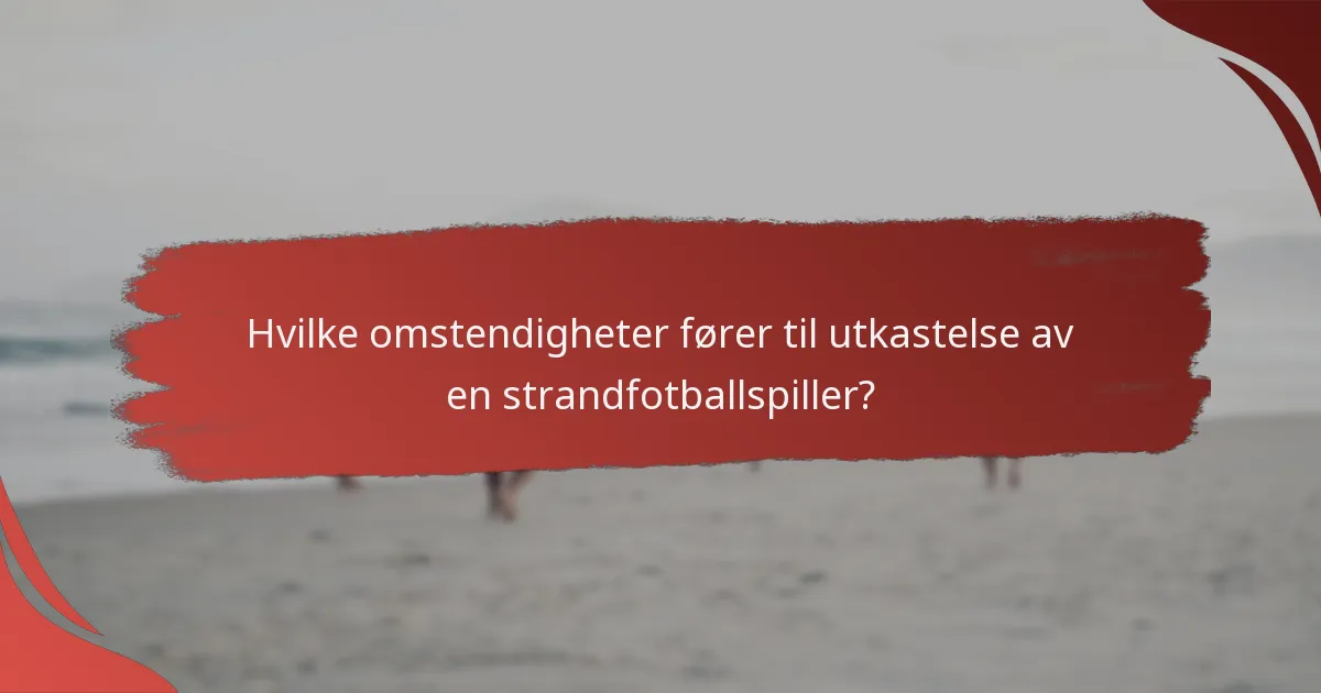 Hvordan sammenlignes reglene for utkastelse i strandfotball med andre idretter?