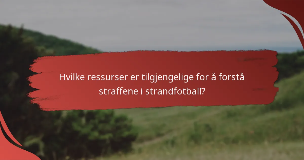 Hvordan sammenlignes straff for usportslig oppførsel i strandfotball med tradisjonell fotball?