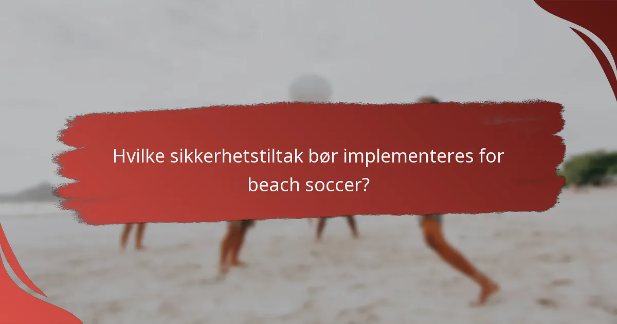 Hvilke forskrifter regulerer beach soccer-spilleflater?