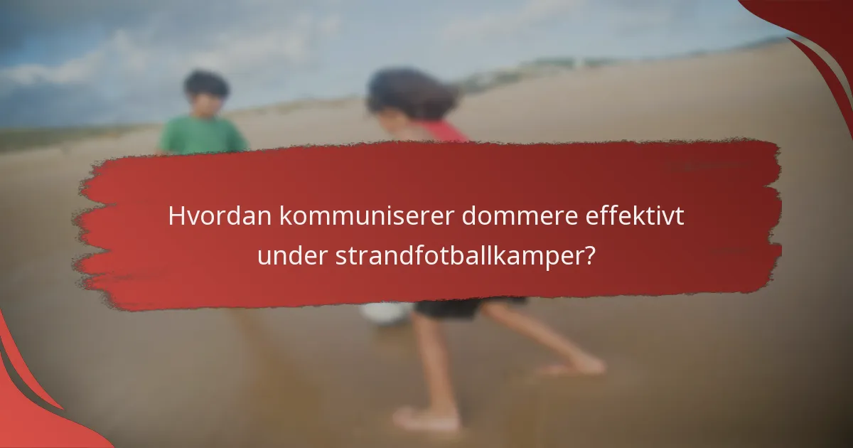 Hvordan sammenlignes håndsignaler i strandfotball med tradisjonelle fotballsignaler?